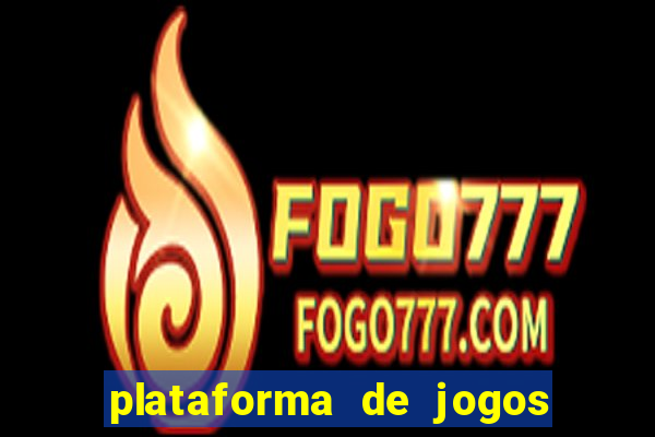 plataforma de jogos de ganhar dinheiro